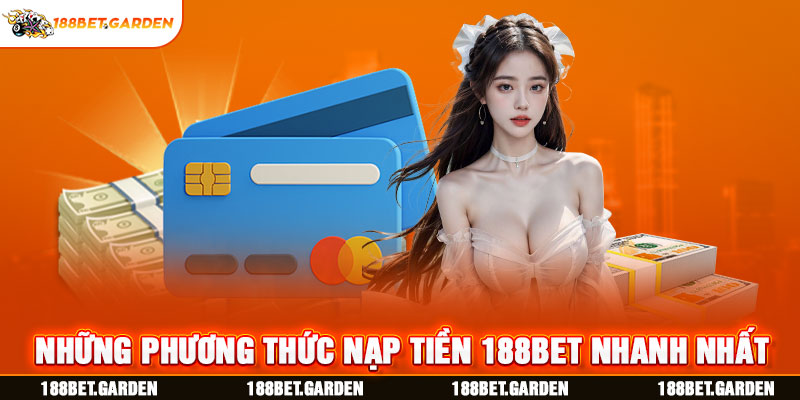 Ảnh: Những phương thức nạp tiền 188bet nhanh nhất