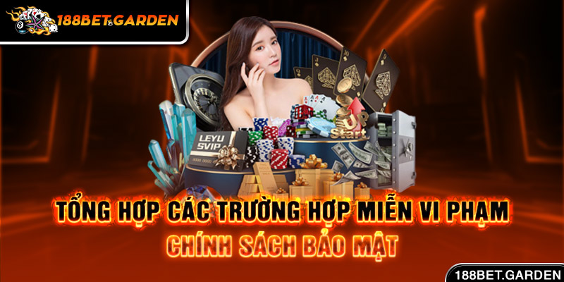 Ảnh: Tổng hợp các trường hợp miễn vi phạm chính sách bảo mật 