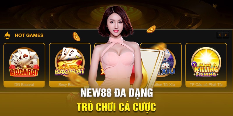 Game giải trí NEW88 đa dạng chơi thả ga